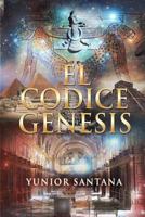 El Códice Génesis: Concurso Indie 2016 1791985661 Book Cover