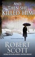 And Then She Killed Him 0786020385 Book Cover