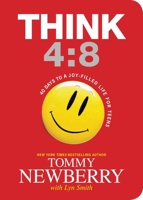 Think 4:8: 40 Days to a Joy-Filled Life for Teens 1414387164 Book Cover