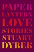 Paper Lantern: Love Stories 0374535388 Book Cover