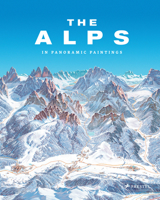 The Alps : In Panoramic Paintings 3791385879 Book Cover