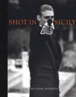 Michael Roberts: Shot in Sicily 3865214487 Book Cover