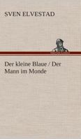 Der kleine Blaue / Der Mann im Monde 8027315956 Book Cover