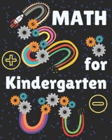 Math for Kindergarten: Kindergarten Math Workbook for kids ages 4 to 7. Exercises that will help children to learn and practice addition and subtraction. A Homeschooling Activity Book. B089M192GR Book Cover