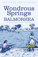 The Wonderous Springs of Balmorhea: A Literary Chronicle of New Days 0875659845 Book Cover