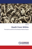 Death From Within: The decline and fall of the Western Roman Empire 3846588741 Book Cover