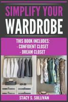 Simplify Your Wardrobe: Confident Closet, Dream Closet 1727256603 Book Cover