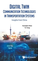 Digital Twin Communication Technologies in Transportation Systems: Insights from China 9819824613 Book Cover
