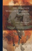 The Complete Works of Friedrich Nietzsche: The First Complete and Authorized English Translation; Volume 7 1019881941 Book Cover