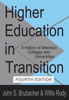 Higher Education in Transition: A History of American Colleges and Universities (Foundations of Higher Education) 1560009179 Book Cover