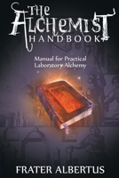 The Alchemist’s Handbook (Manual for Practical Laboratory Alchemy) 0877286558 Book Cover
