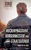 Rockerpräsident, Bürgermeister und Staatsdiener: Immer auf die Zwölf (German Edition) 3711605869 Book Cover