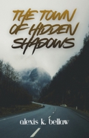 The Town of Hidden Shadows B0GGR7D366 Book Cover