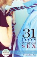 31 Days to Great Sex 1486601944 Book Cover