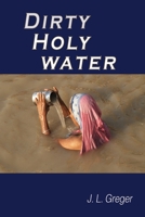 Dirty Holy Water 0960028587 Book Cover