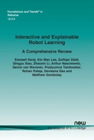 Interactive and Explainable Robot Learning: A Comprehensive Review 1638283761 Book Cover