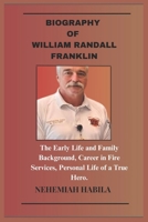 BIOGRAPHY OF WILLIAM RANDALL FRANKLIN B0DV4TSJBY Book Cover