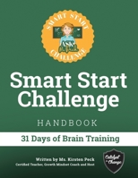 Smart Start Challenge Handbook: 31 Days of Brain Training 0578807491 Book Cover