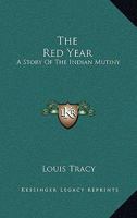 The Red Year: A Story of the Indian Mutiny 1648998143 Book Cover