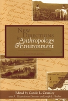 New Directions in Anthropology and Environment: Intersections: Intersections 0742502651 Book Cover