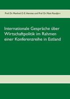 Internationale Gespräche über Wirtschaftpolitik im Rahmen einer Konferenzreihe in Estland 3744808890 Book Cover