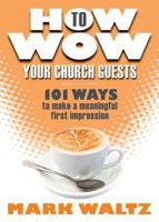 How to Wow Your Church Guests 0764469916 Book Cover