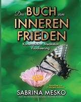 Das Buch vom Inneren Frieden: Kontemplation, Meditation Visualisierung - Neuauflage (German Edition) 1955354510 Book Cover
