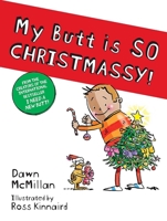 My Butt is SO CHRISTMASSY! 0486850692 Book Cover