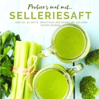 Try it with...celery juice and co.: 50 juices, smoothies and drinks with celery 3985000115 Book Cover