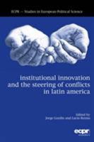 Institutional Innovation and the Steering of Conflicts in Latin America 1786611112 Book Cover