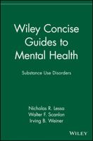 Wiley Concise Guides to Mental Health: Substance Use Disorders (Wiley Concise Guides to Mental Health) 0471689912 Book Cover