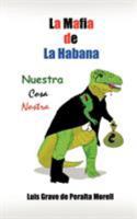 Mafia de la Habana: Nuestra Cosa Nostra 0759661995 Book Cover