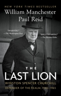 The Last Lion: Winston Spencer Churchill, Defender of the Realm, 1940-1965 0316547700 Book Cover