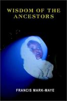 Wisdom of the Ancestors 059527272X Book Cover