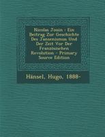 Nicolas Jouin: Ein Beitrag Zur Geschichte Des Jansenismus Und Der Zeit Vor Der Französischen Revolution 1294065505 Book Cover