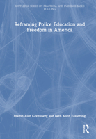 Reframing Police Education and Freedom in America 1032308737 Book Cover