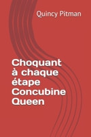 Choquant � chaque �tape Concubine Queen null Book Cover