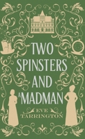 Two Spinsters and a Madman 1965255078 Book Cover