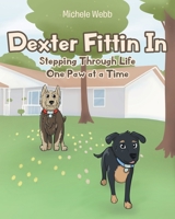 Dexter Fittin In : Stepping Through Life One Paw at a Time 1662402473 Book Cover