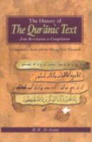 The History of the Quranic Text, from Revelation to Compilation: A Comparative Study with the Old and New Testaments 1872531652 Book Cover