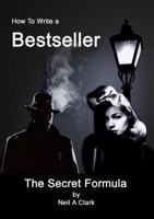 How To Write a Bestseller The Secret Formula 1326493396 Book Cover