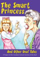 The Smart Princess and Other Deaf Tales 1896764908 Book Cover