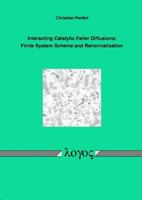 Interacting Catalytic Feller Diffusions : Finite System Scheme and Renormalisation 3832505288 Book Cover