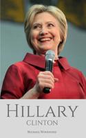 Hillary Clinton: The Almost President: A Biography of Hillary Clinton 1549562851 Book Cover