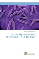 In situ Expression von Interleukin-17 in der Haut 3838151240 Book Cover