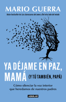Déjame en paz mamá (Y tú también papá) / Leave Me Alone Mom (And You Too, Dad) (Spanish Edition) 607384820X Book Cover