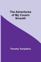 The Adventures Of My Cousin Smooth 9354756980 Book Cover