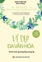 THE BEAUTY OF MULTICULTURALISM - Ve Dep Da Van Hoa: An author's Lived-Experience in The East and in The West 154642640X Book Cover