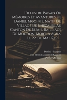 L'illustre Paisan Ou Mémoires Et Avantures De Daniel Moginié, Natif Du Village De Chézales, Au Canton De Berne, Bailliage De Moudon, Mort, À Agra, Le 22. De Mai 1749...... (French Edition) 1022623435 Book Cover