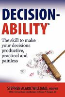 Decisionability: The skill to make your decisions productive, practical and painless 0615385893 Book Cover